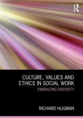 Culture, valeurs et éthique dans le travail social : Embrasser la diversité - Culture, Values and Ethics in Social Work: Embracing Diversity