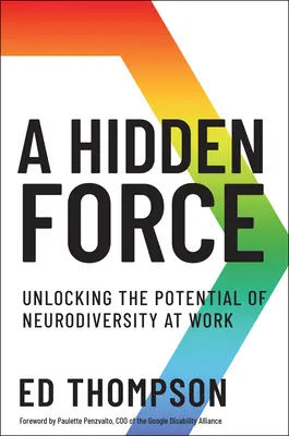 Une force cachée : Libérer le potentiel de la neurodiversité au travail - A Hidden Force: Unlocking the Potential of Neurodiversity at Work