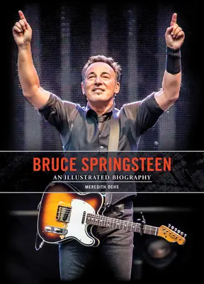 Bruce Springsteen : Une biographie illustrée - Bruce Springsteen: An Illustrated Biography