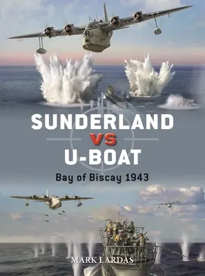 Sunderland contre U-Boat : Golfe de Gascogne 1943-44 - Sunderland Vs U-Boat: Bay of Biscay 1943-44