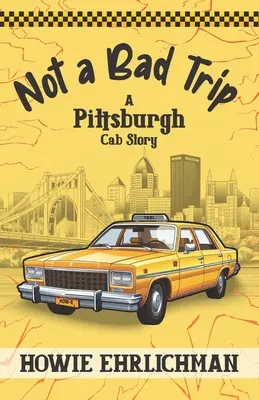 Pas un mauvais voyage : Une histoire de taxi à Pittsburgh - Not a Bad Trip: A Pittsburgh Cab Story