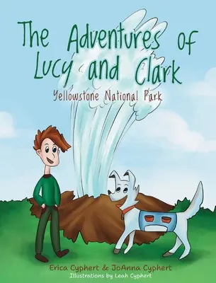 Les aventures de Lucy et Clark : le parc national de Yellowstone - The Adventures of Lucy and Clark: Yellowstone National Park