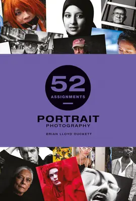 52 missions : Photographie de portrait - 52 Assignments: Portrait Photography