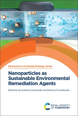 Les nanoparticules en tant qu'agents de remédiation environnementale durable - Nanoparticles as Sustainable Environmental Remediation Agents