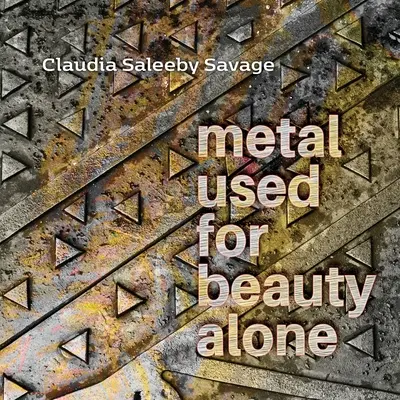 Le métal utilisé pour sa seule beauté - metal used for beauty alone