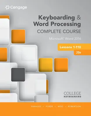 Cours complet de clavigraphie et de traitement de texte Leçons 1-110 : Microsoft Word 2016 - Keyboarding and Word Processing Complete Course Lessons 1-110: Microsoft Word 2016