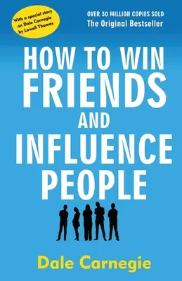 Comment gagner des amis et influencer les gens - How to Win Friends and Influence People