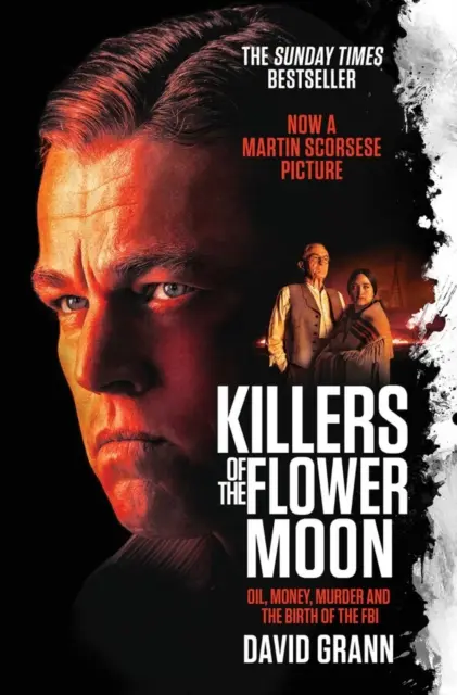 Killers of the Flower Moon - Pétrole, argent, meurtre et naissance du FBI - Killers of the Flower Moon - Oil, Money, Murder and the Birth of the FBI