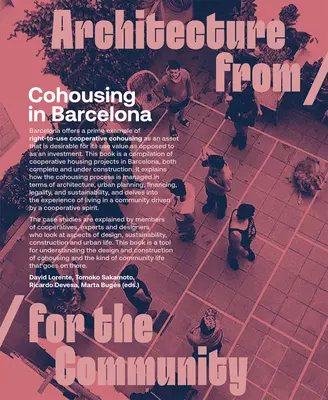 Cohousing in Barcelona : Concevoir, construire et vivre pour des modèles coopératifs - Cohousing in Barcelona: Designing, Building and Living for Cooperative Models