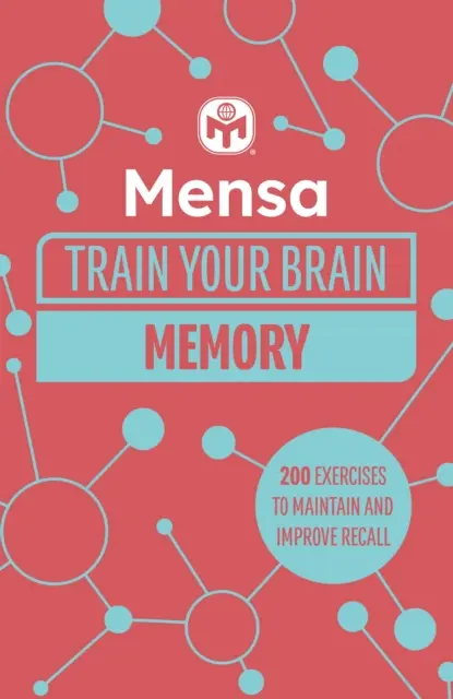 Mensa Train Your Brain - Memory - 200 énigmes pour libérer votre potentiel mental - Mensa Train Your Brain - Memory - 200 puzzles to unlock your mental potential