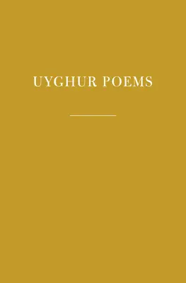 Poèmes ouïghours - Uyghur Poems