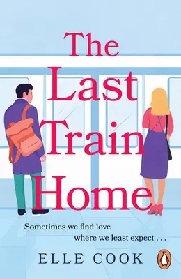 Last Train Home - Une magnifique histoire d'amour entre un homme et une femme, à savourer cet hiver. - Last Train Home - A gorgeous will-they-won't-they romance to curl up with this winter