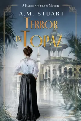 Terror in Topaz : Un mystère d'Harriet Gordon - Terror in Topaz: A Harriet Gordon Mystery