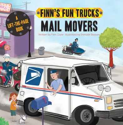 Les facteurs : Un livre de camion à soulever - Mail Movers: A Lift-The-Page Truck Book