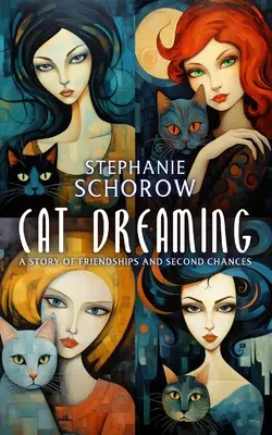 Cat Dreaming : Une histoire d'amitié et de seconde chance - Cat Dreaming: A Story of Friendships and Second Chances