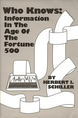 Qui sait : l'information à l'ère de Fortune 500 - Who Knows: Information in the Age of the Fortune 500