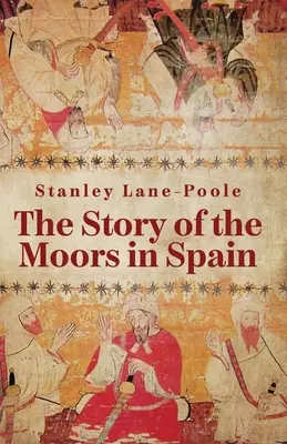 L'histoire des Maures en Espagne - The Story Of The Moors In Spain