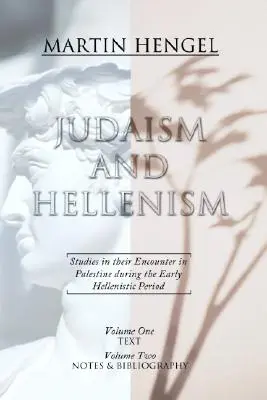 Judaïsme et hellénisme : Études sur leur rencontre en Palestine au début de la période hellénistique - Judaism and Hellenism: Studies in Their Encounter in Palestine During the Early Hellenistic Period