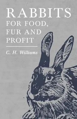 Les lapins pour l'alimentation, la fourrure et le profit - Rabbits for Food, Fur and Profit