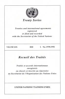 Recueil des Traités des Nations Unies : Vol.2676, - United Nations Treaty Series: Vol.2676,