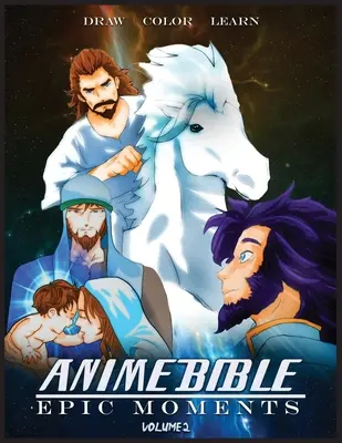 Anime Bible Epic Moments Vol 2 : Coloring Book - Anime Bible Epic Moments Vol 2: Coloring Book