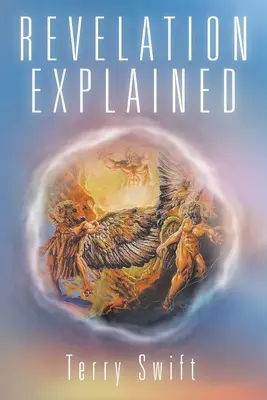 L'Apocalypse expliquée - Revelation Explained