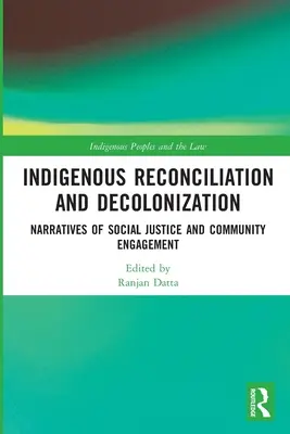 Réconciliation indigène et décolonisation : Récits de justice sociale et d'engagement communautaire - Indigenous Reconciliation and Decolonization: Narratives of Social Justice and Community Engagement