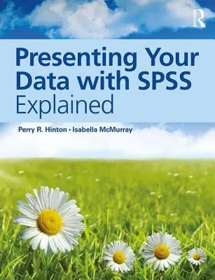 Présenter vos données avec SPSS expliqué - Presenting Your Data with SPSS Explained