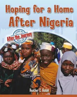 L'espoir d'un foyer après le Nigeria - Hoping for a Home After Nigeria