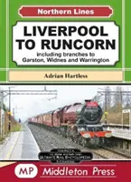 Liverpool To Runcorn - y compris les branches vers Garston, Widnes et Warrington. - Liverpool To Runcorn - including branches to Garston, Widnes and Warrington.