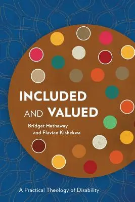 Included and Valued : Une théologie pratique du handicap - Included and Valued: A Practical Theology of Disability