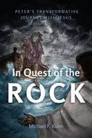 En quête du rocher : Le voyage transformateur de Pierre avec Jésus - In Quest of the Rock: Peter's Transformative Journey with Jesus