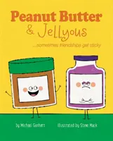 Peanut Butter & Jellyous : ...Parfois les amitiés deviennent collantes - Peanut Butter & Jellyous: ...Sometimes Friendships Get Sticky