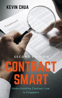 Contract Smart (2e édition) : Comprendre le droit des contrats à Singapour - Contract Smart (2nd Edition): Understanding Contract Law in Singapore