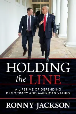 Tenir la ligne : Une vie de défense de la démocratie et des valeurs américaines - Holding the Line: A Lifetime of Defending Democracy and American Values