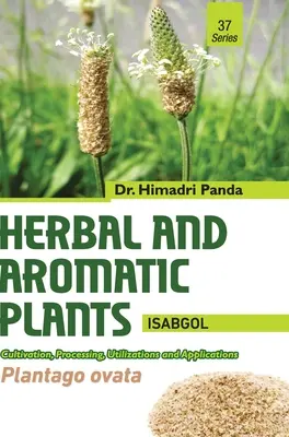 PLANTES AROMATIQUES ET APHRODISIAQUES - 37. Plantago ovata (L'Isabgol) - HERBAL AND AROMATIC PLANTS - 37. Plantago ovata (Isabgol)