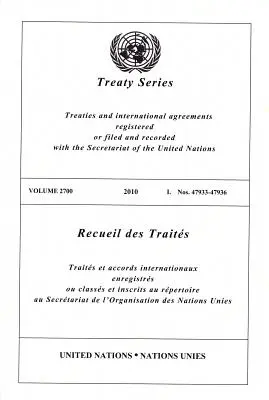 Recueil des Traités des Nations Unies : Vol.2700, - United Nations Treaty Series: Vol.2700,