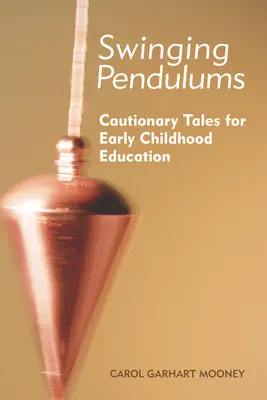 Les balanciers : Histoires de prudence pour l'éducation de la petite enfance - Swinging Pendulums: Cautionary Tales for Early Childhood Education