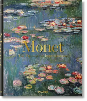 Monet, le triomphe de l'impressionnisme - Monet. the Triumph of Impressionism