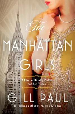 Les filles de Manhattan : Le roman de Dorothy Parker et de ses amies - The Manhattan Girls: A Novel of Dorothy Parker and Her Friends