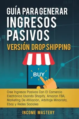 Gua Para Generar Ingresos Pasivos Versin Drop Shipping : L'art de l'art de l'art de l'art de l'art de l'art de l'art de l'art de l'art de l'art de l'art de l'art de l'art de l'art de l'art - Gua Para Generar Ingresos Pasivos Versin Drop Shipping: Cree Ingresos Pasivos Con El Comercio Electrnico Usando Shopify Amazon FBA Marketing de Afi