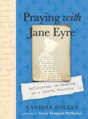 Prier avec Jane Eyre : Réflexions sur la lecture comme pratique sacrée - Praying with Jane Eyre: Reflections on Reading as a Sacred Practice