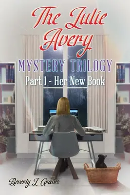 La trilogie des mystères de Julie Avery : Partie 1 - Son nouveau livre - The Julie Avery Mystery Trilogy: Part 1 - Her New Book