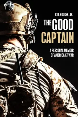 Le bon capitaine : Un mémoire personnel de l'Amérique en guerre - The Good Captain: A Personal Memoir of America at War