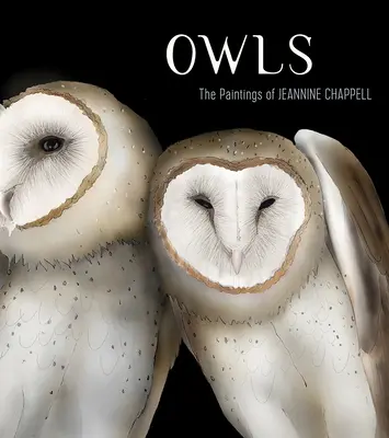 Hiboux : Les peintures de Jeannine Chappell - Owls: The Paintings of Jeannine Chappell