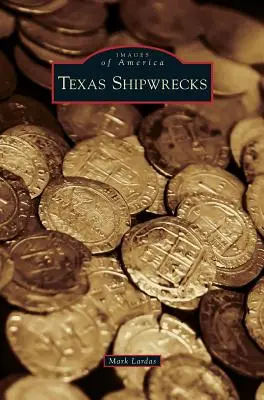 Les épaves du Texas - Texas Shipwrecks