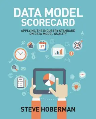 Data Model Scorecard (carte de pointage du modèle de données) : Application de la norme industrielle sur la qualité des modèles de données - Data Model Scorecard: Applying the Industry Standard on Data Model Quality