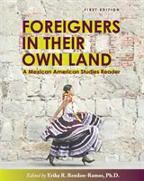 Foreigners in their Own Land : Un lecteur d'études mexicaines américaines - Foreigners in their Own Land: A Mexican American Studies Reader