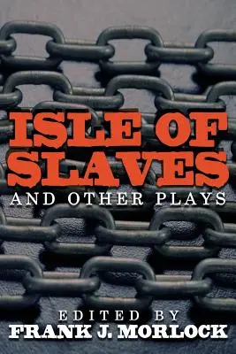 L'île aux esclaves et autres pièces - Isle of Slaves and Other Plays