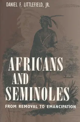 Africains et Séminoles : De l'expulsion à l'émancipation - Africans and Seminoles: From Removal to Emancipation